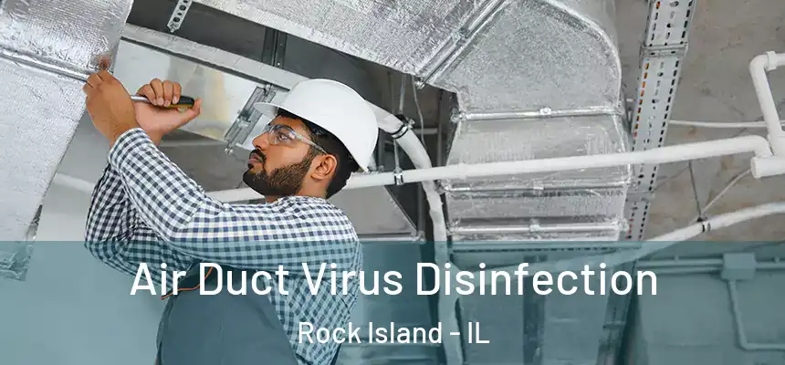 Air Duct Virus Disinfection Rock Island - IL
