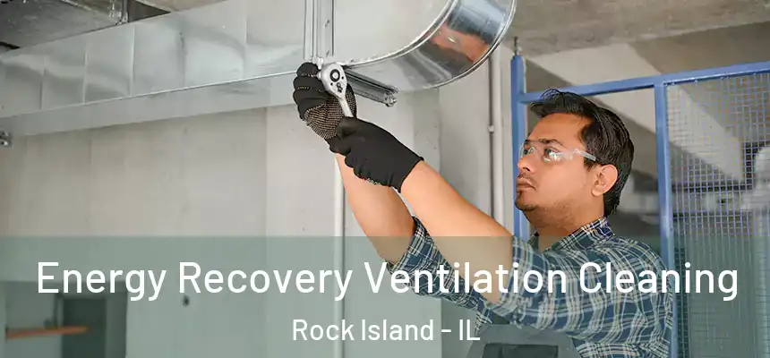  Energy Recovery Ventilation Cleaning Rock Island - IL