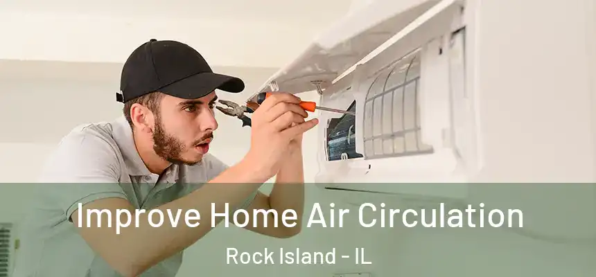  Improve Home Air Circulation Rock Island - IL