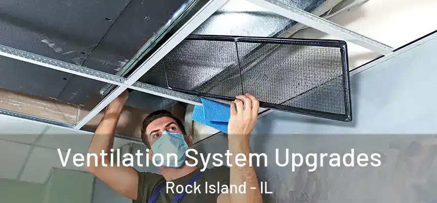  Ventilation System Upgrades Rock Island - IL